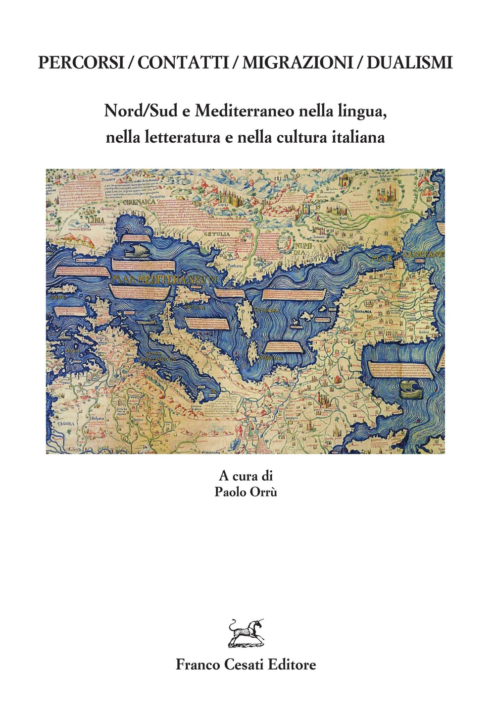 Percorsi/contatti/migrazioni/dualismi. Nord/Sud e Mediterraneo nella lingua, nella letteratura e nella cultura italiana