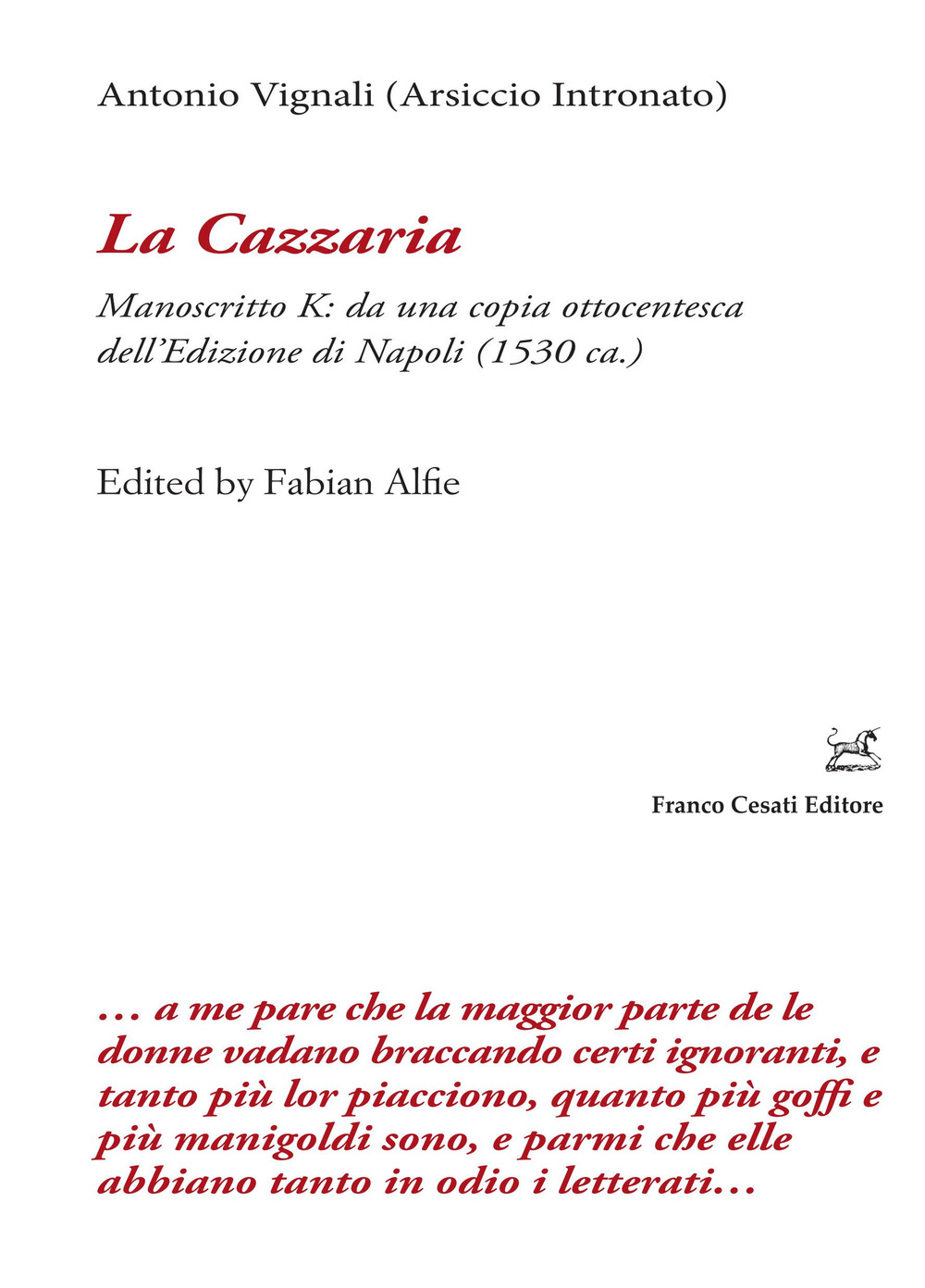 La cazzaria. Manoscritto K: da una copia ottocentesca dell'Edizione di Napoli (1530 ca.). Ediz. critica