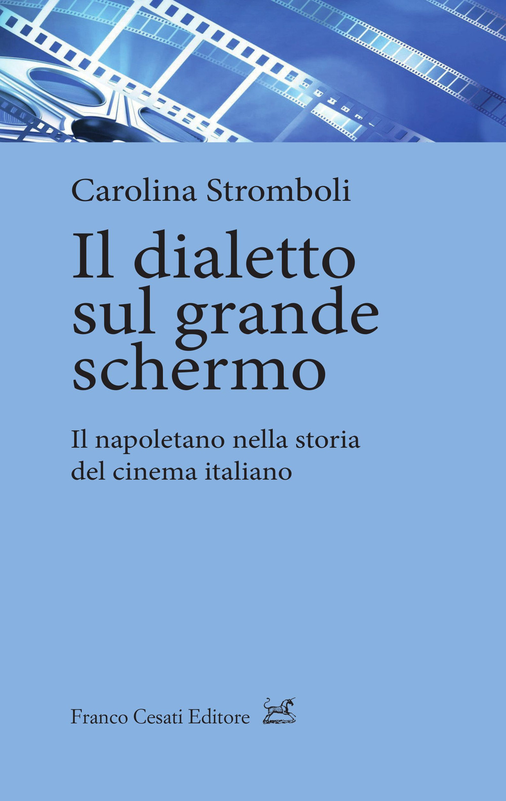 Il dialetto sul grande schermo. Il napoletano nella storia del cinema italiano