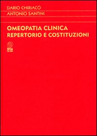 Omeopatia clinica. Repertorio e costituzioni