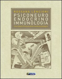 Psiconeuroendocrinoimmunologia. Una chiave di lettura della medicina biologica