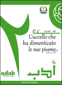 L'uccello che ha dimenticato le sue piume e altri racconti