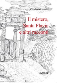 Il mistero, santa Flavia e altri racconti