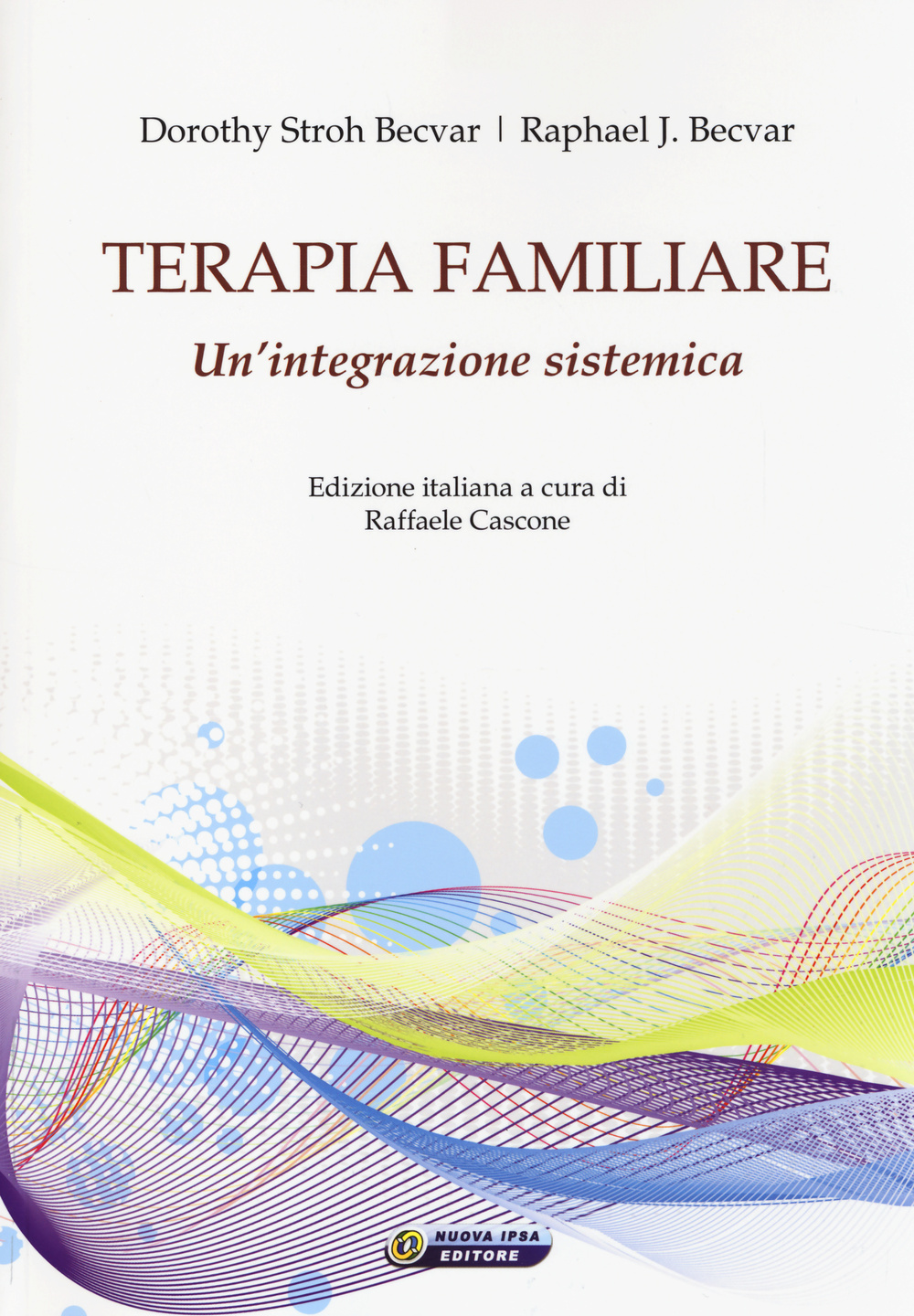 Terapia familiare. Un'integrazione sistemica