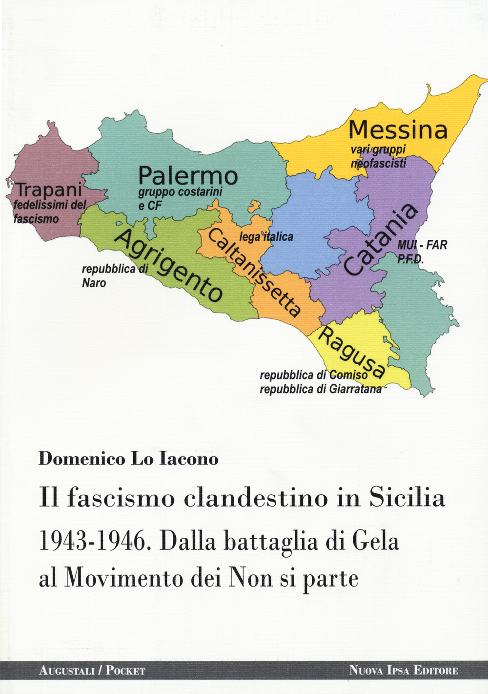 Il fascismo clandestino in Sicilia 1943-1946. Dalla battaglia di Gela al movimento dei Non si parte