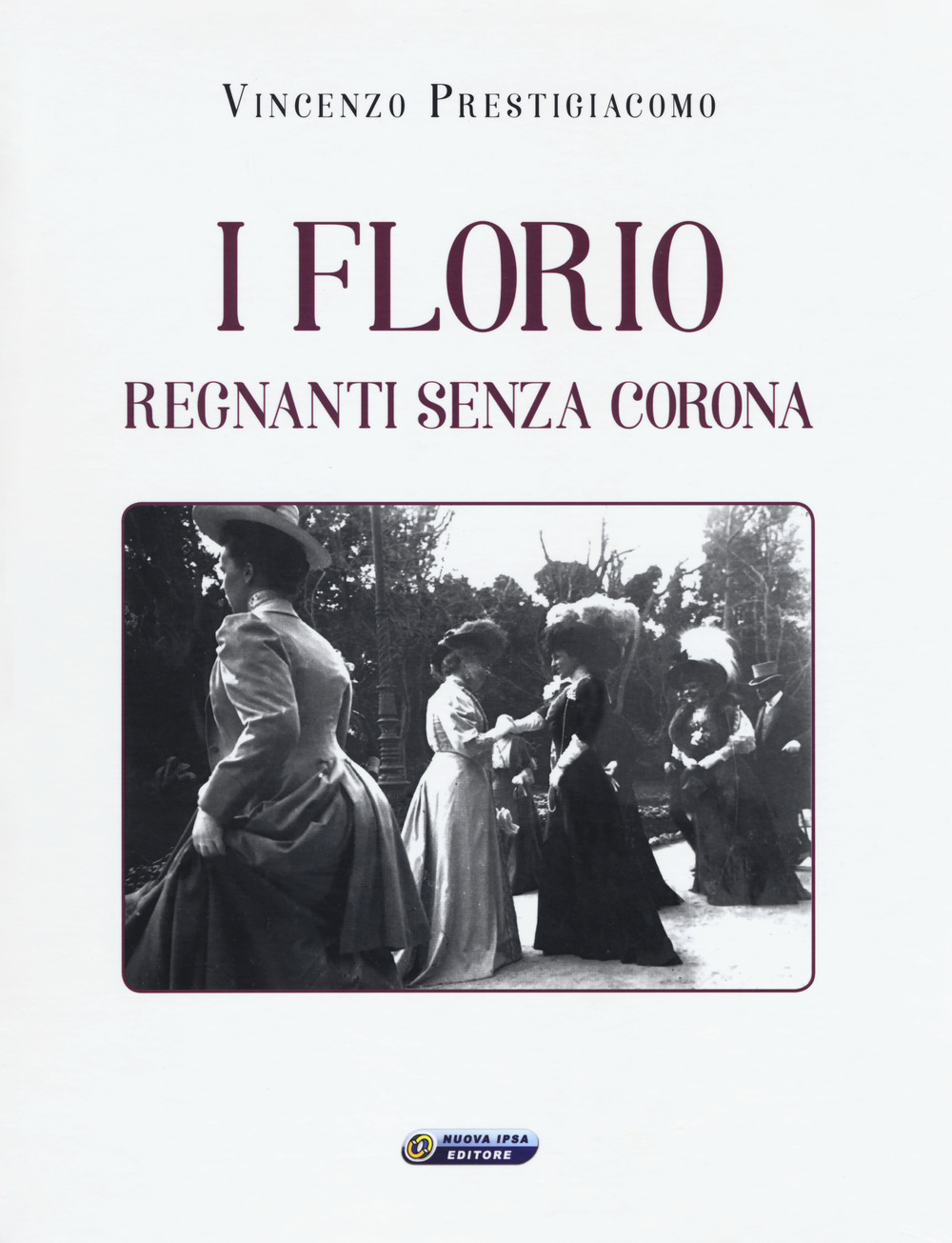 I Florio. Regnanti senza corona