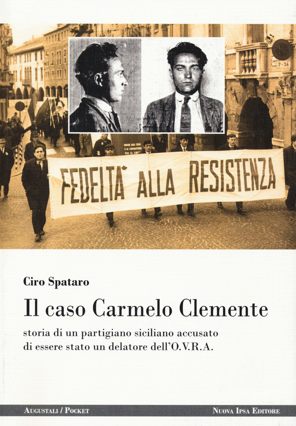 Il caso Carmelo Clemente. Storia di un partigiano siciliano accusato di essere stato un delatore dell'O.V.R.A.