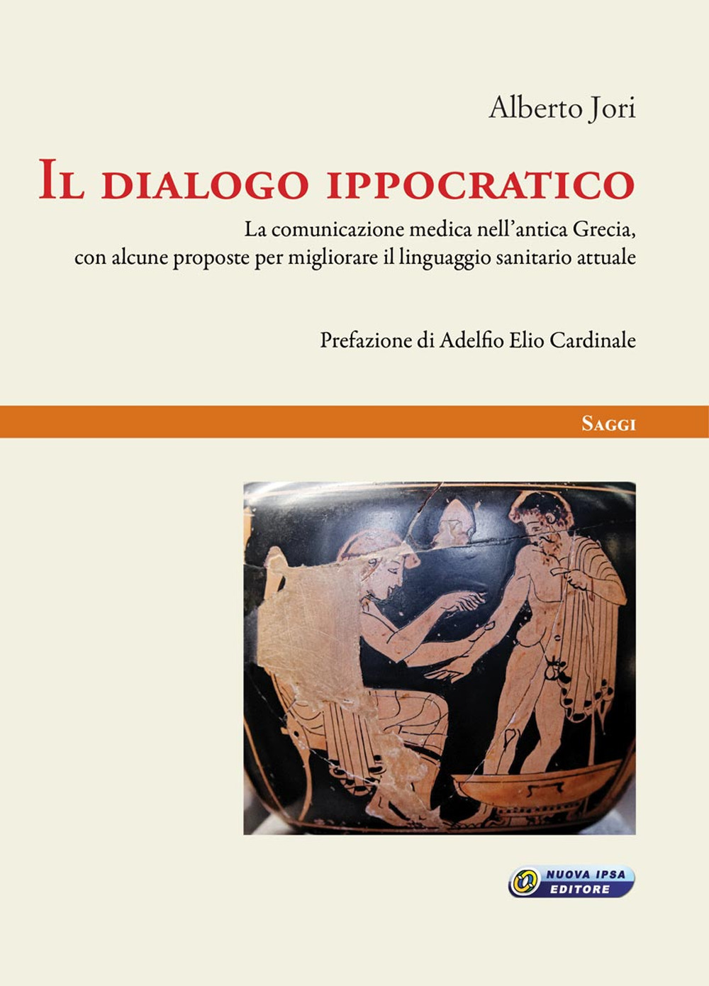 Il dialogo ippocratico. La comunicazione medica nell'antica Grecia, con alcune proposte per migliorare il linguaggio sanitario attuale