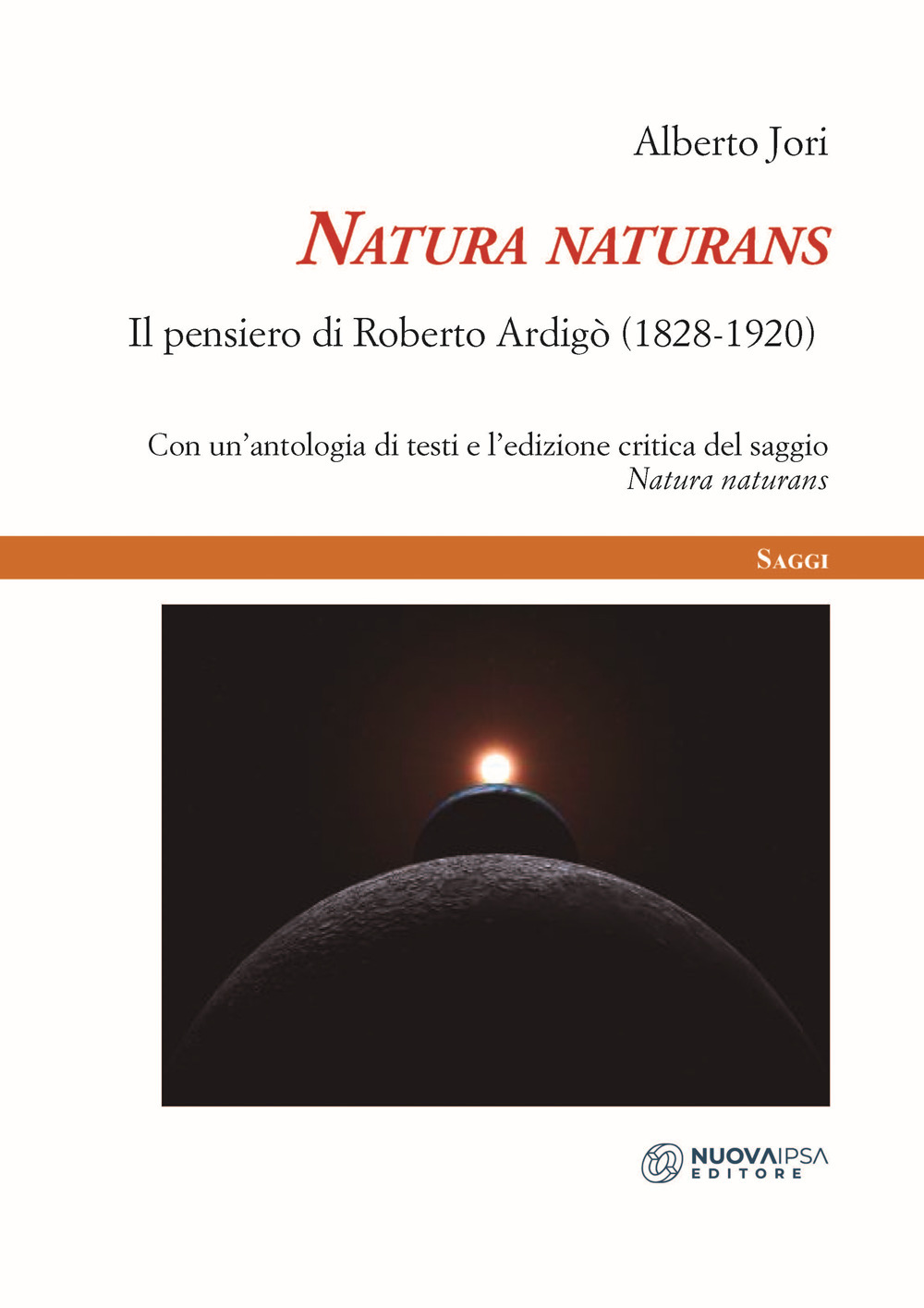 Natura naturans. Il pensiero di Roberto Ardigò (1828-1920)