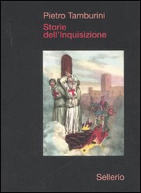Storie dell'Inquisizione. Ediz. illustrata