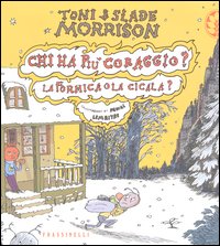 Chi ha più coraggio? La formica o la cicala?