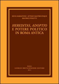 Hereditas, adoptio e potere politico in Roma antica