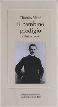 Il bambino prodigio e altri racconti