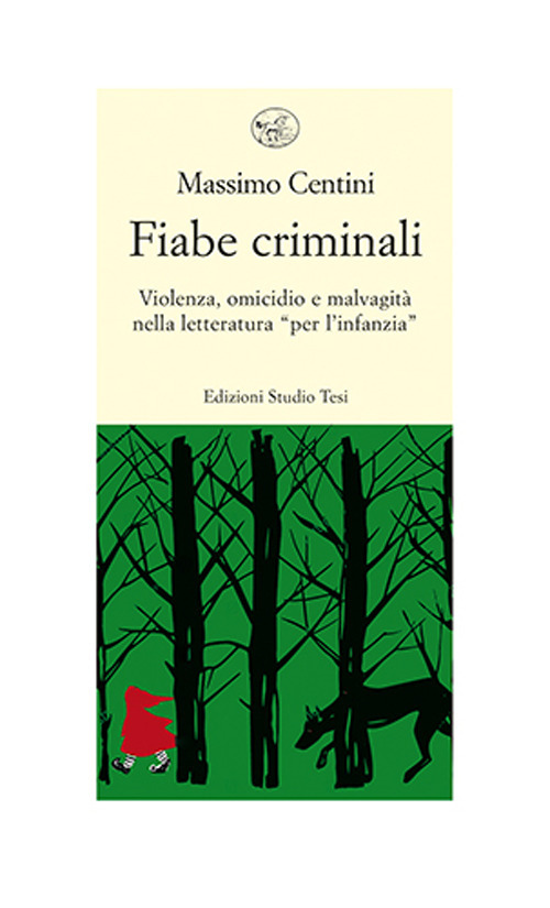 Fiabe criminali. Violenza, omicidio, malvagità nella letteratura «per l'infanzia»