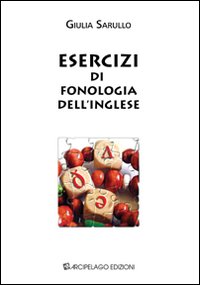 Esercizi di fonologia dell'inglese. Ediz. bilingue