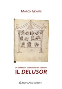Un conflictus terenziano del X secolo: il Delusor