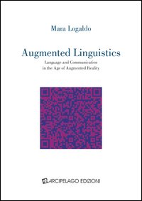 Augmented linguistics. Language and communication in the age of augmented reality
