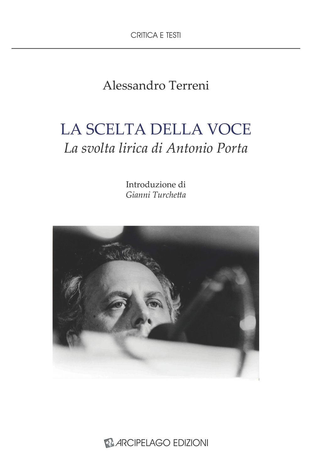 La scelta della voce. La svolta lirica di Antonio Porta