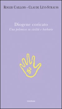 Diogene coricato. Una polemica su civiltà e barbarie