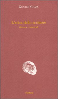 L'etica dello scrittore. Discorsi e interventi