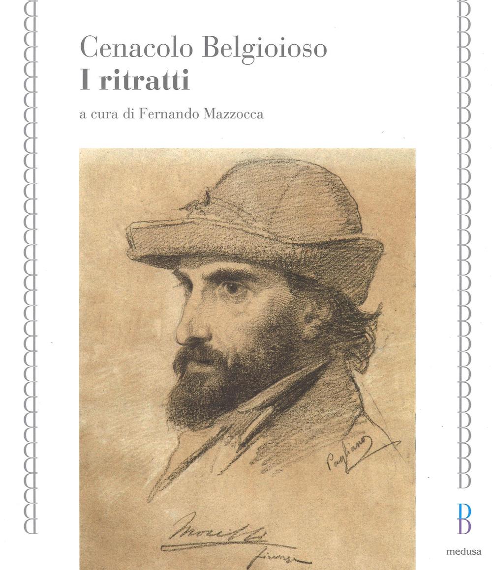 Cenacolo Belgioioso. I ritratti. Ediz. illustrata