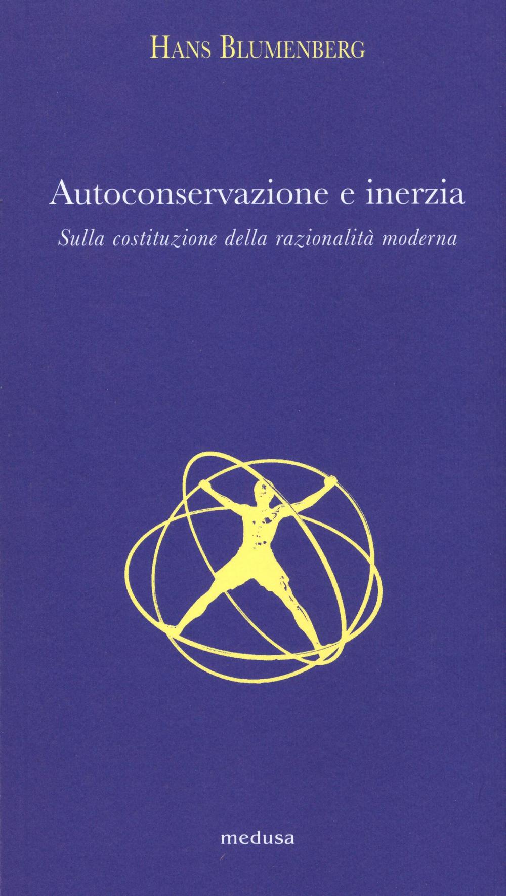 Autoconservazione e inerzia. Sulla costituzione della razionalità moderna