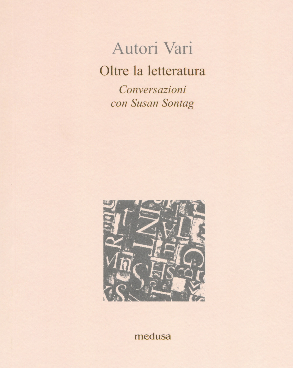 Oltre la letteratura. Conversazioni con Susan Sontang