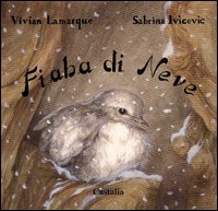 Fiaba di neve. Ediz. illustrata