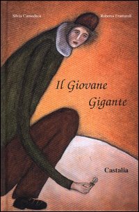 Il giovane gigante. Ediz. illustrata