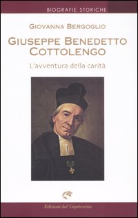 Giuseppe Benedetto Cottolengo. L'avventura della carità