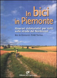 IN BICI IN PIEMONTE ITINERARI CICLOTURISTICI