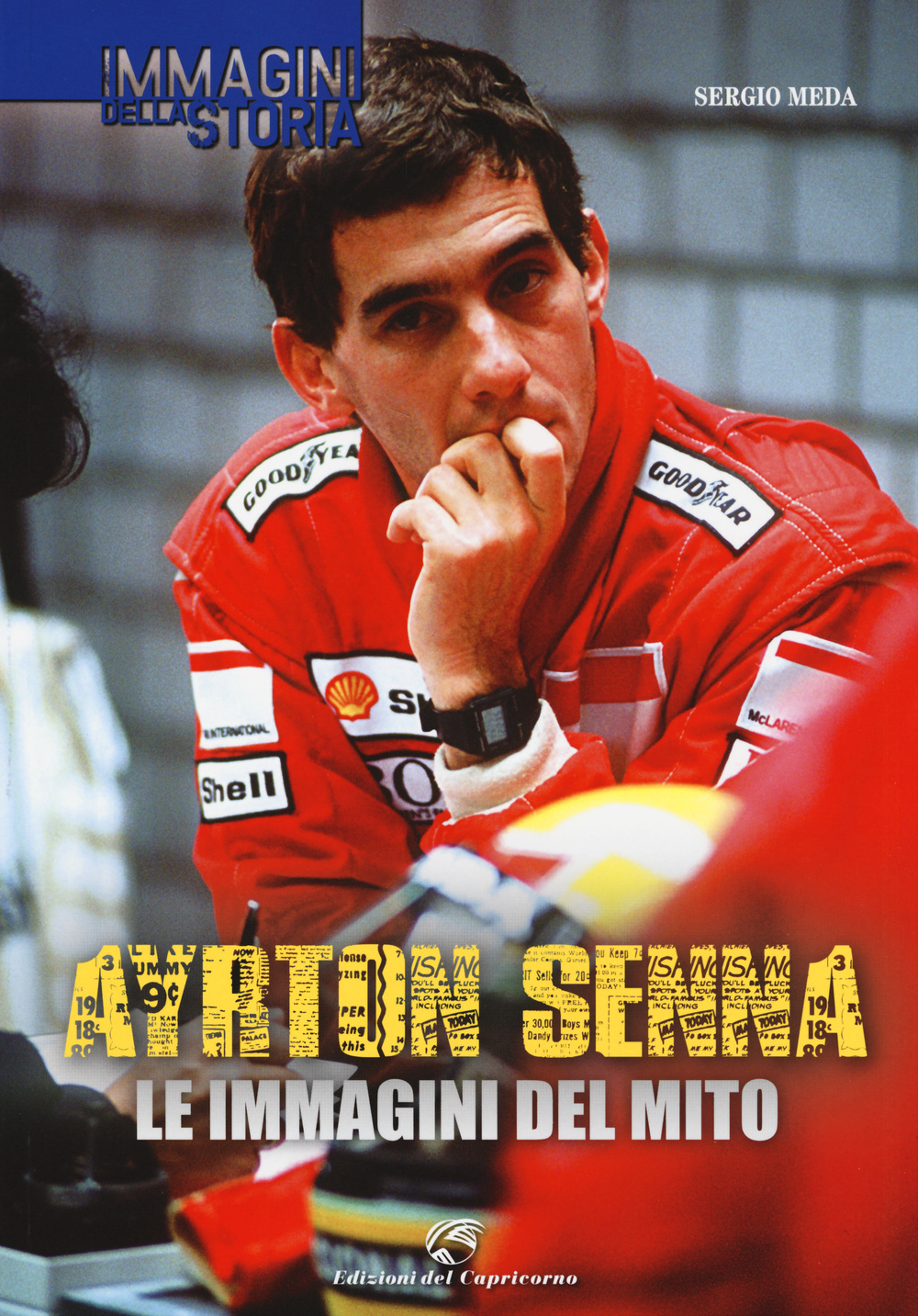 Ayrton Senna. Le immagini del mito. Ediz. illustrata