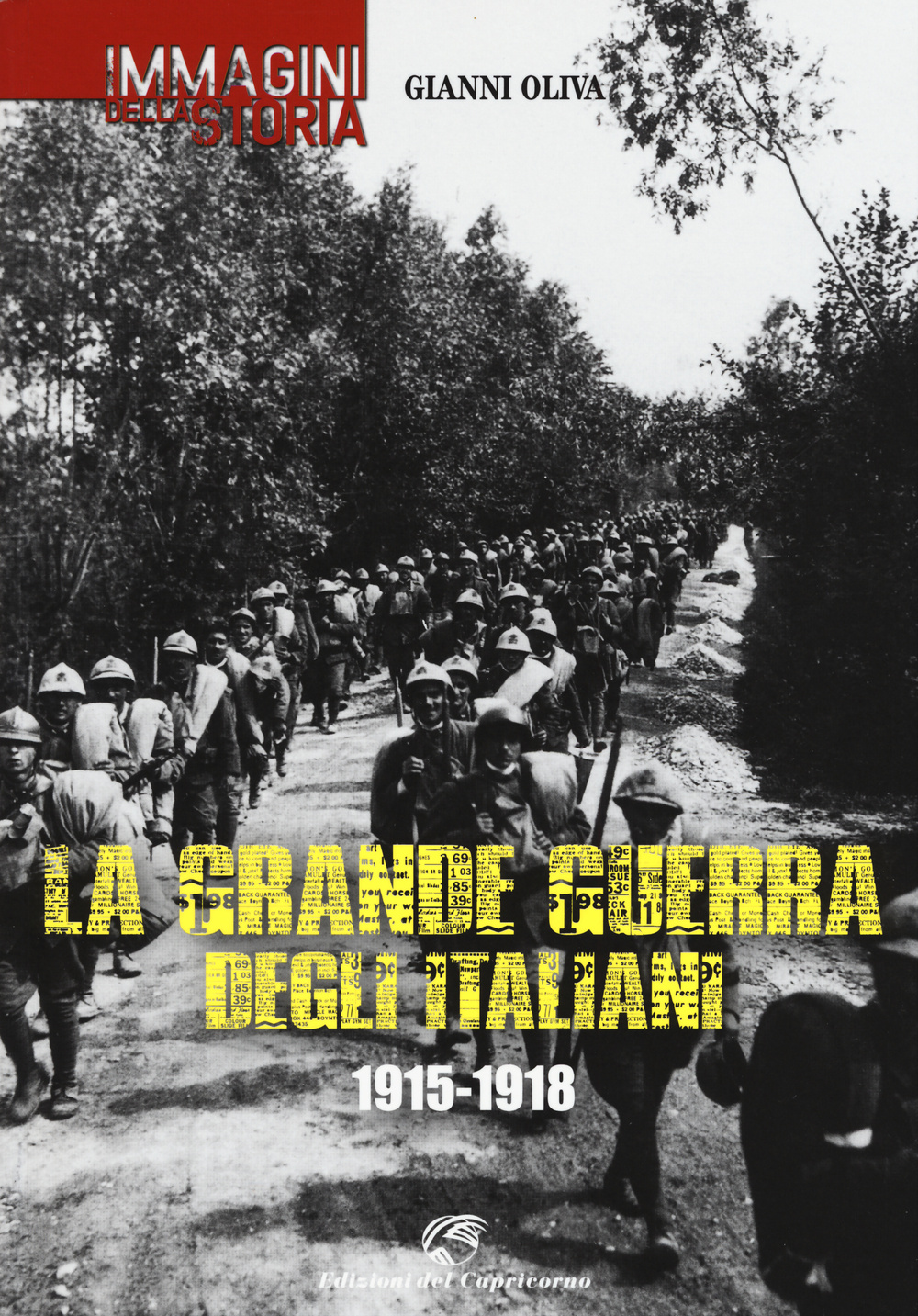 La grande guerra degli italiani 1915-1918. Ediz. illustrata