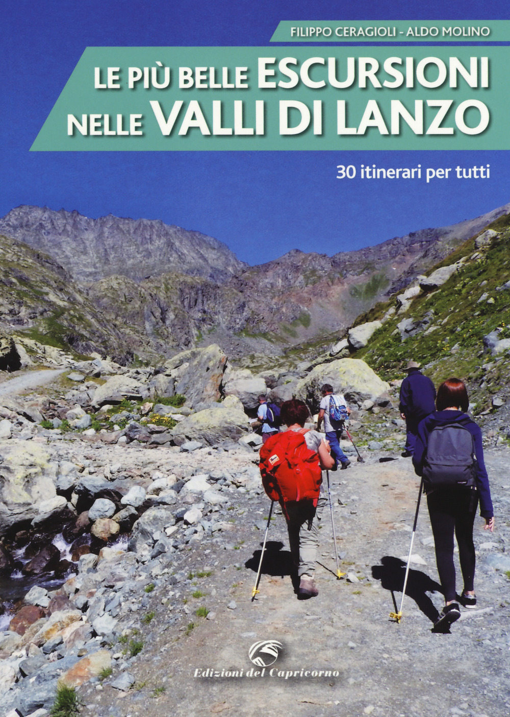PIÙ BELLE ESCURSIONI NELLE VALLI DI LANZO. 30 ITINERARI PER TUTTI. EDIZ. A COLORI (LE) - 9788877073426