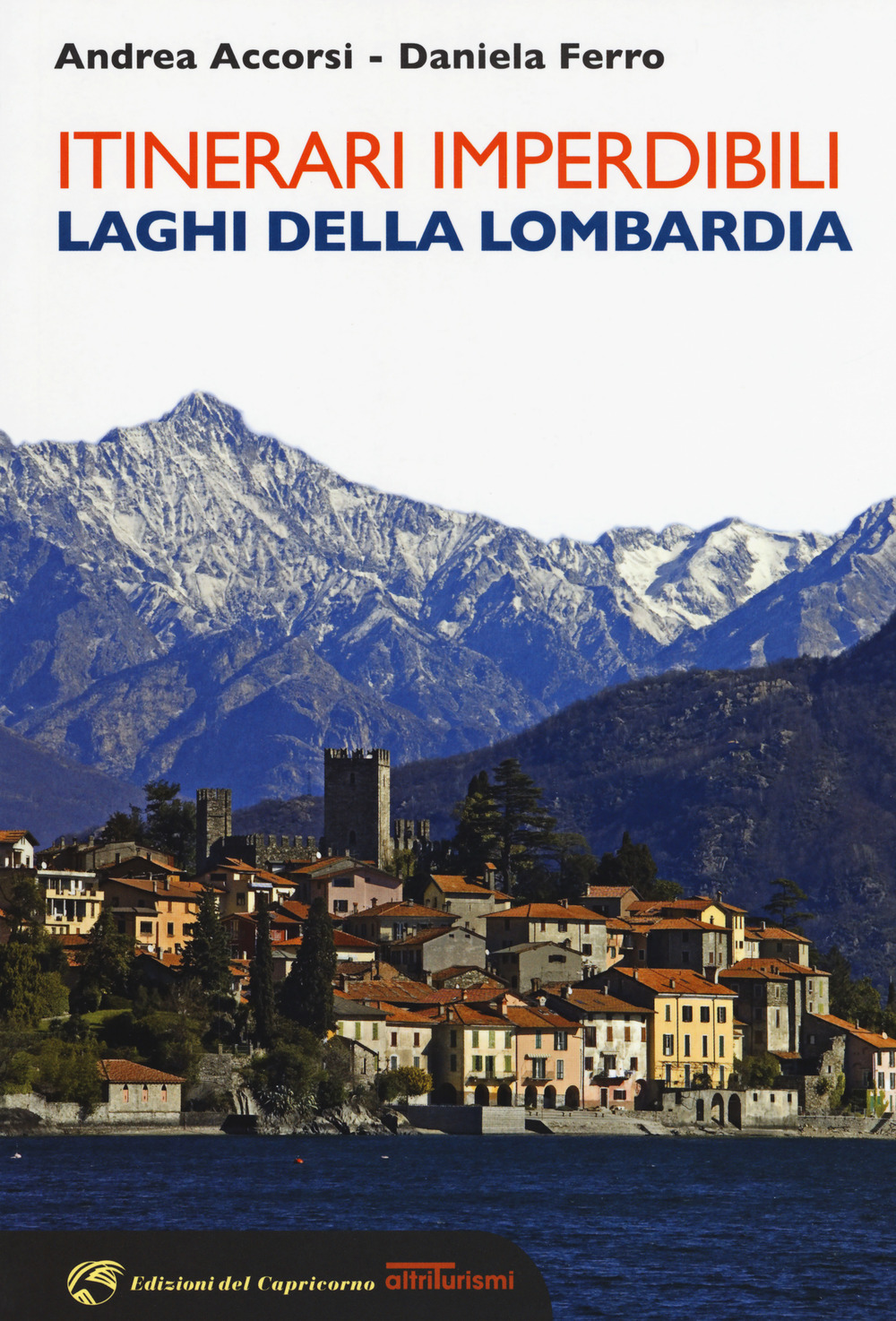 Itinerari imperdibili. Laghi della Lombardia