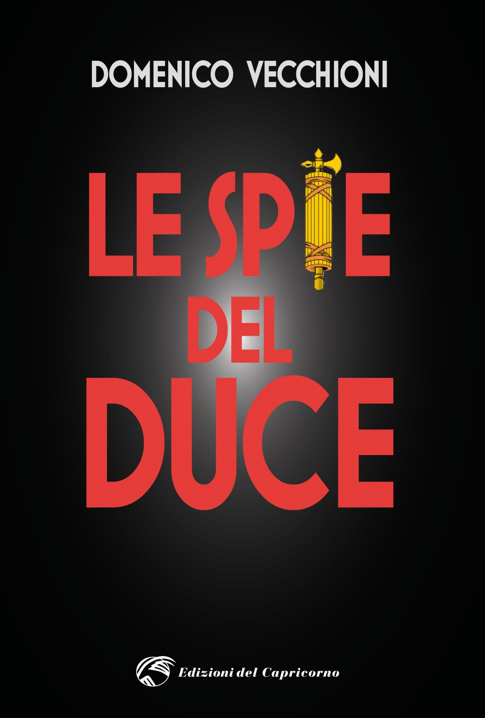 SPIE DEL DUCE (LE) - 9788877074713