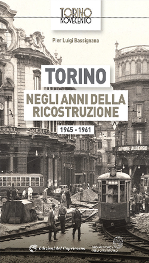 Torino negli anni della ricostruzione 1945-1961