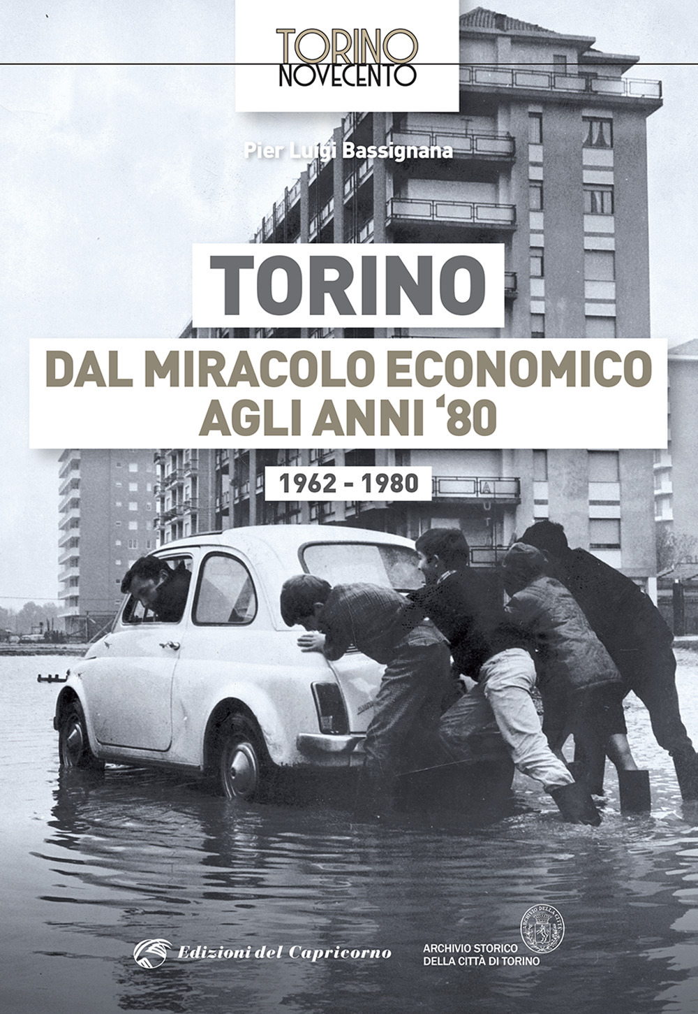 Torino dal miracolo economico agli anni '80. 1962-1980