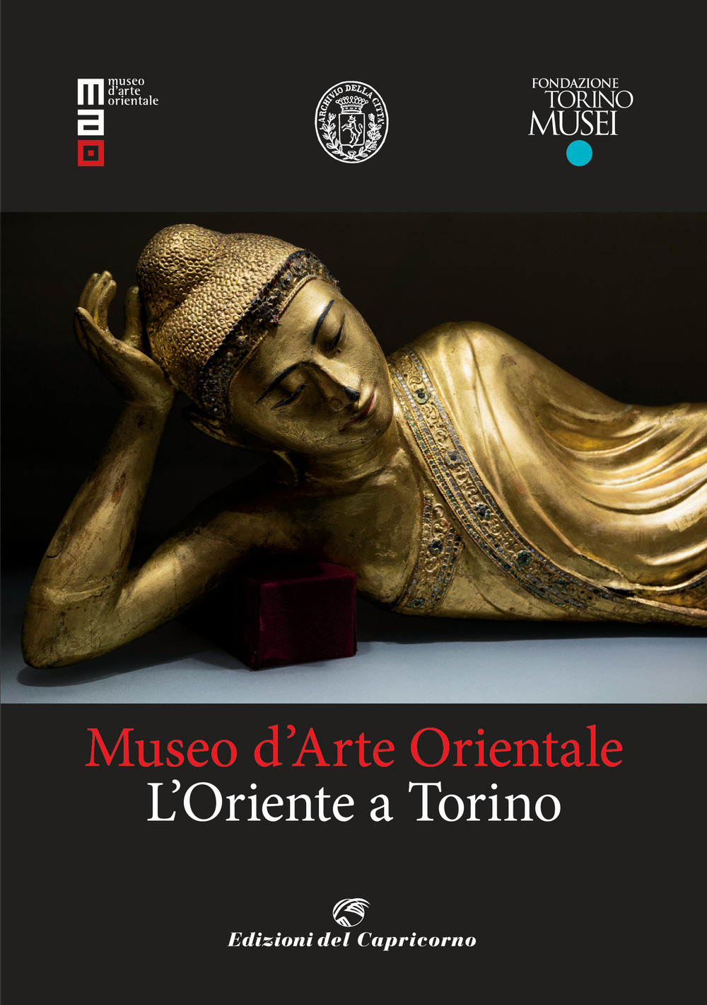 Museo d'arte orientale. L'Oriente a Torino. Ediz. a colori