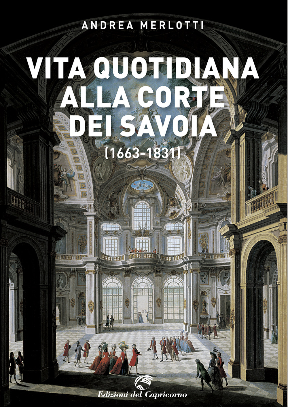 Vita quotidiana alla corte dei Savoia (1663-1831)