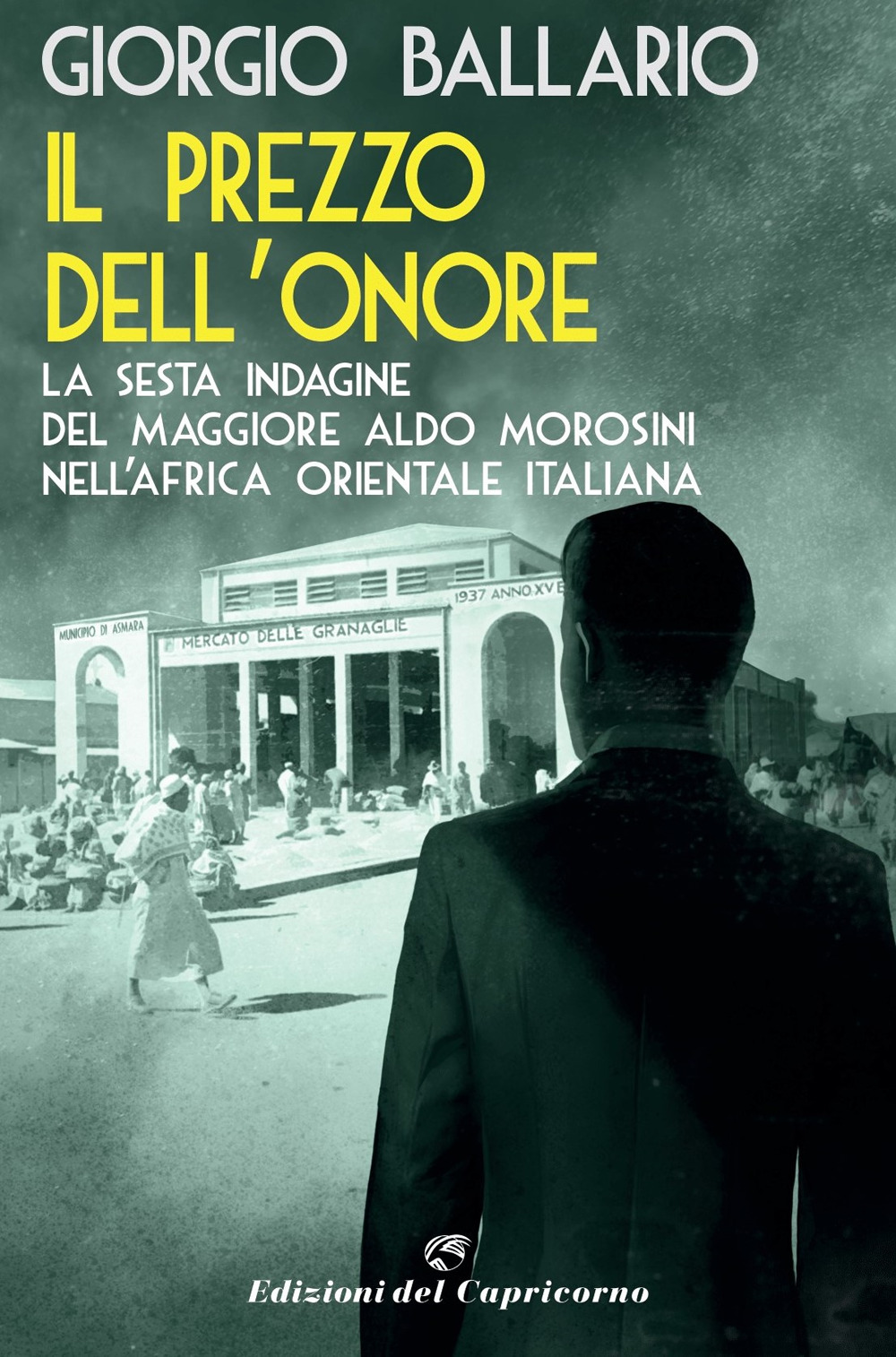 Il prezzo dell'onore. La sesta indagine del maggiore Aldo Morosini nell'Africa orientale italiana