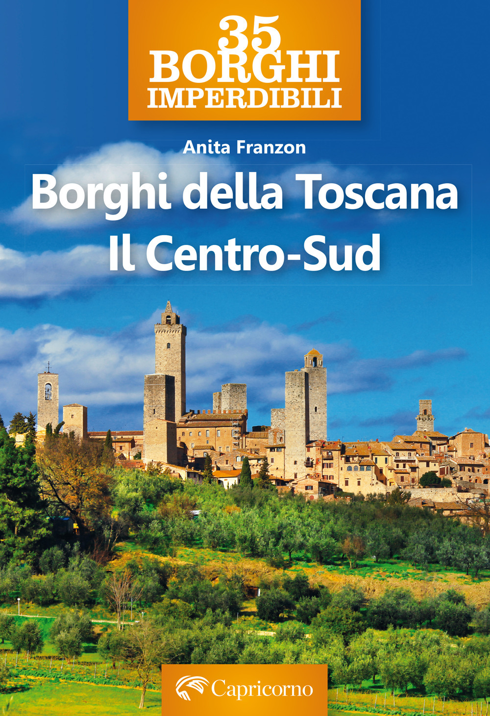 Borghi della Toscana. Il Centro Sud