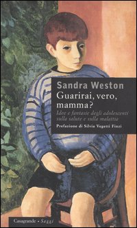 Guarirai, vero, mamma? Idee e fantasie degli adolescenti sulla salute e sulla malattia