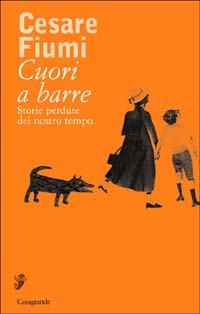 Cuori a barre. Storie perdute del nostro tempo