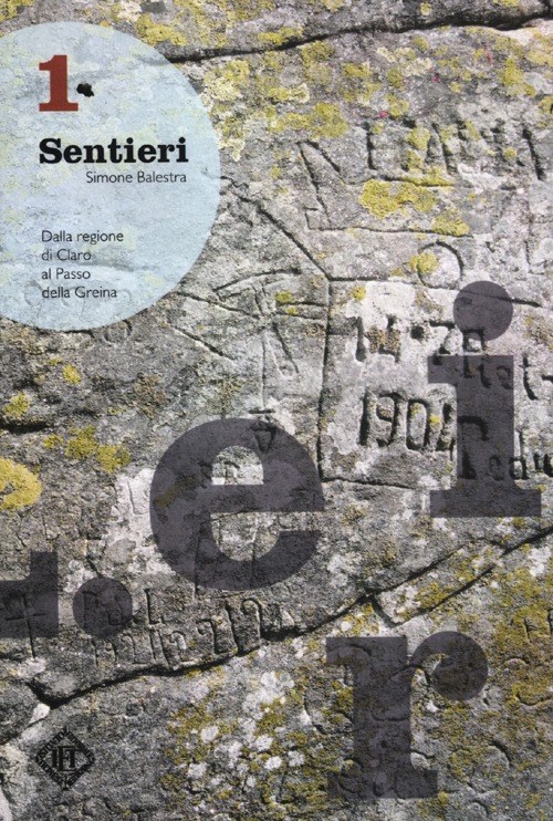 Sentieri. Dalla regione di Claro al passo della Greina. Vol. 1