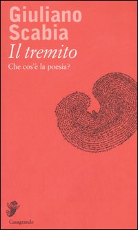 Il tremito. Che cos'è la poesia?