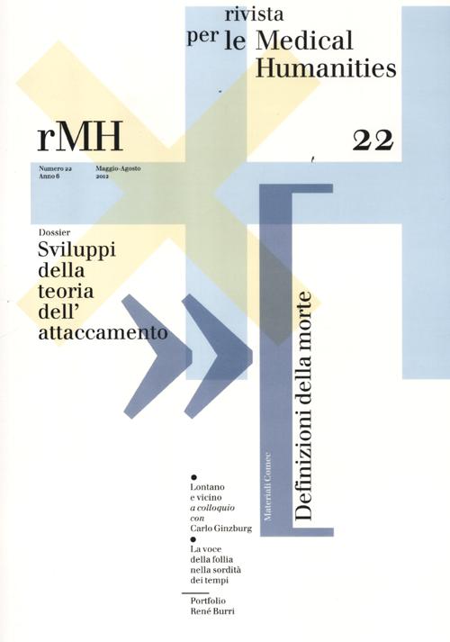 Rivista per le medical humanities (2012). Vol. 22: Sviluppi della teoria dell'attaccamento