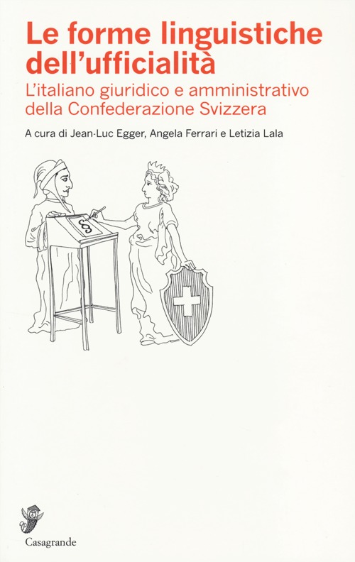 Le forme linguistiche dell'ufficialità. L'italiano giuridico e amministrativo della Confederazione Svizzera