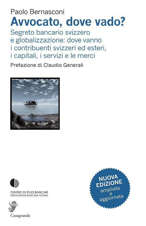 Avvocato, dove vado? Segreto bancario svizzero e globalizzazione