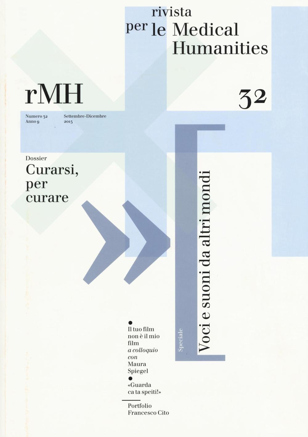 Rivista per le medical humanities (2015). Vol. 32: Curarsi, per curare